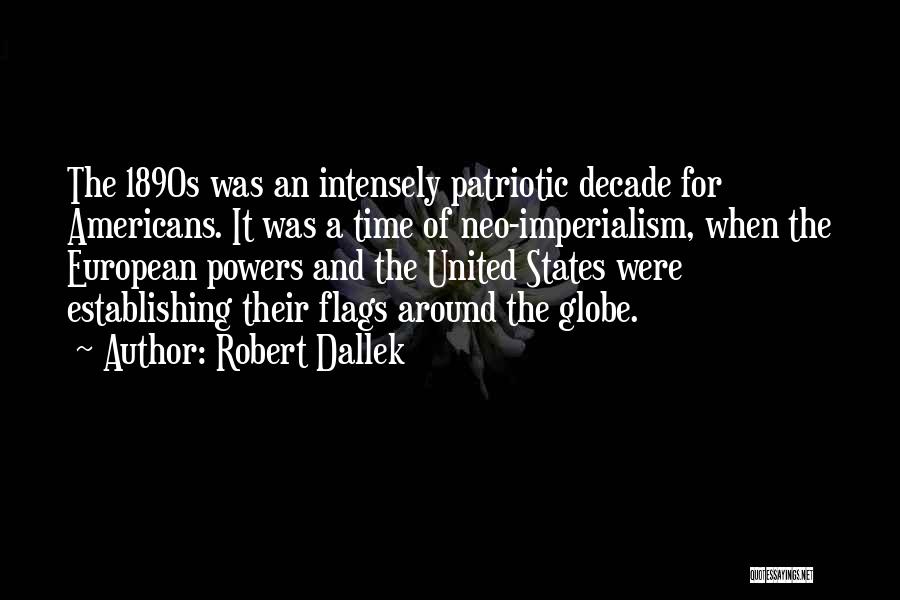 Patriotic Quotes By Robert Dallek