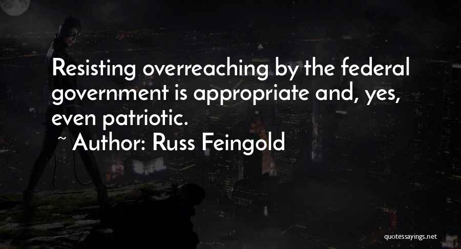 Patriotic Quotes By Russ Feingold