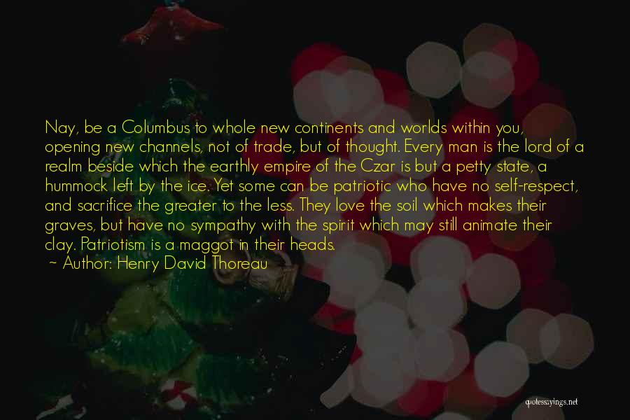 Patriotic Sacrifice Quotes By Henry David Thoreau