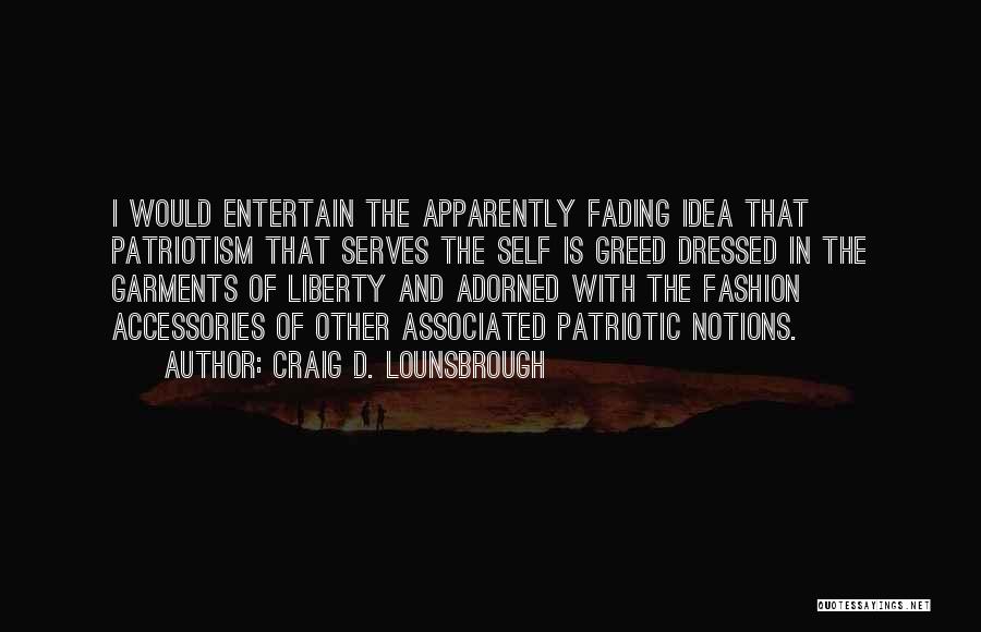 Patriotism And Freedom Quotes By Craig D. Lounsbrough