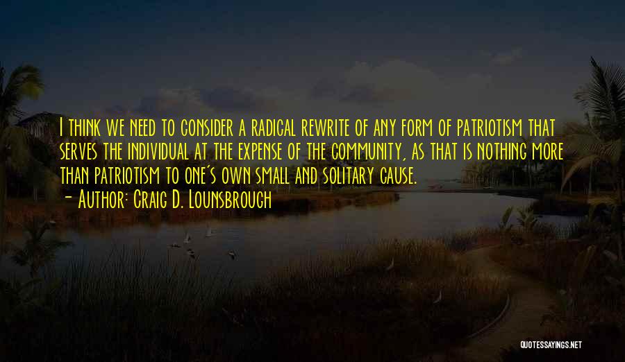 Patriotism And Freedom Quotes By Craig D. Lounsbrough