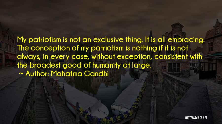 Patriotism By Mahatma Gandhi Quotes By Mahatma Gandhi