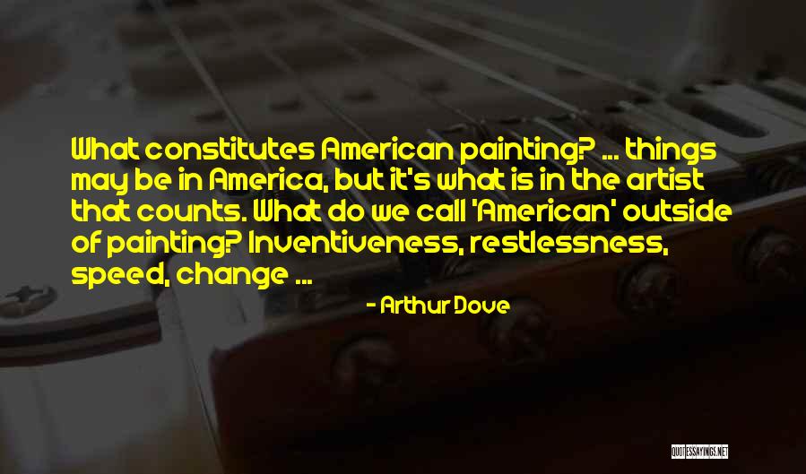 Patriotism In America Quotes By Arthur Dove Patriotism In America Quotes By Arthur Dove