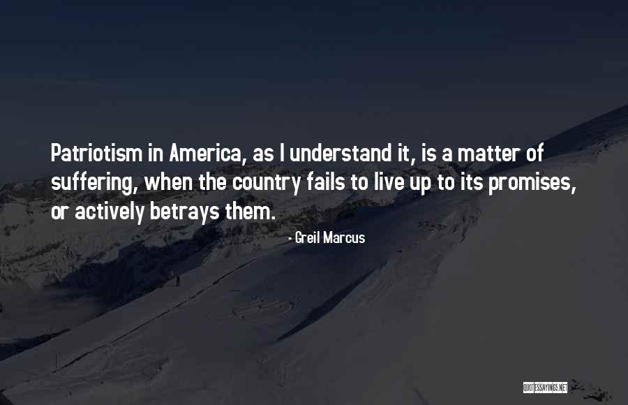 Patriotism In America Quotes By Greil Marcus Patriotism In America Quotes By Greil Marcus