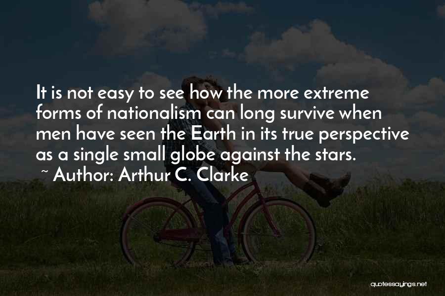 Patriotism Vs Nationalism Quotes By Arthur C. Clarke