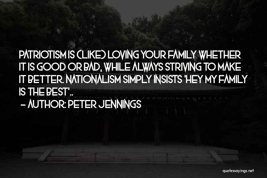 Patriotism Vs Nationalism Quotes By Peter Jennings