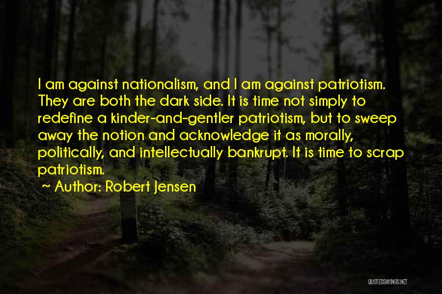 Patriotism Vs Nationalism Quotes By Robert Jensen