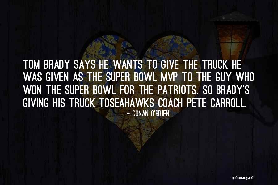 Patriots Super Bowl Quotes By Conan O'Brien Patriots Super Bowl Quotes By Conan O'Brien