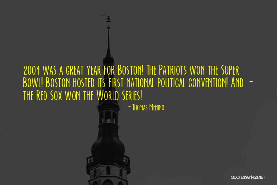Patriots Super Bowl Quotes By Thomas Menino Patriots Super Bowl Quotes By Thomas Menino