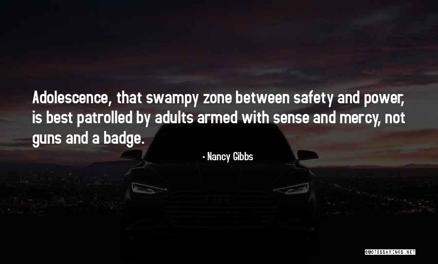Patrolled Quotes By Nancy Gibbs Patrolled Quotes By Nancy Gibbs