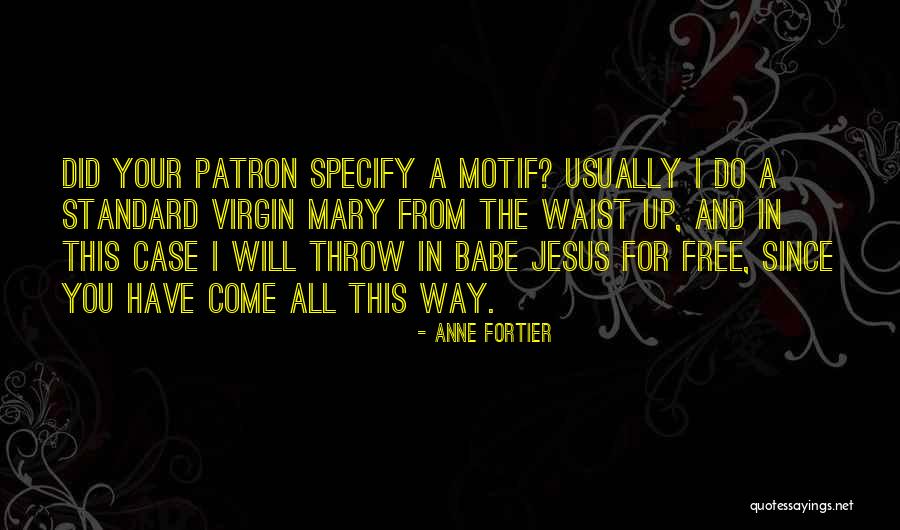 Patron Quotes By Anne Fortier