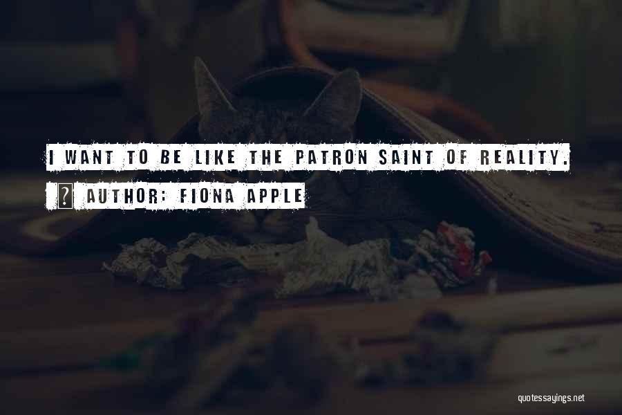 Patron Quotes By Fiona Apple