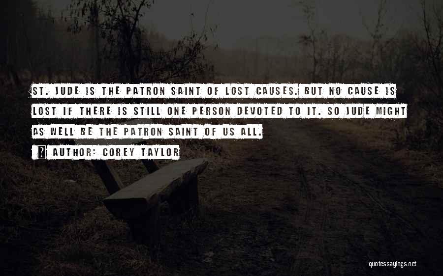 Patron Saint Of Lost Causes Quotes By Corey Taylor