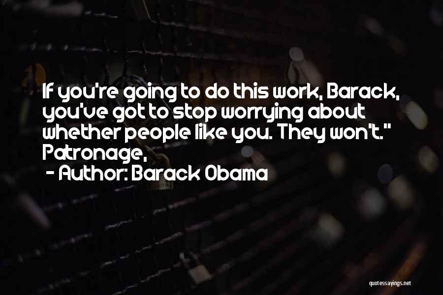 Patronage Quotes By Barack Obama