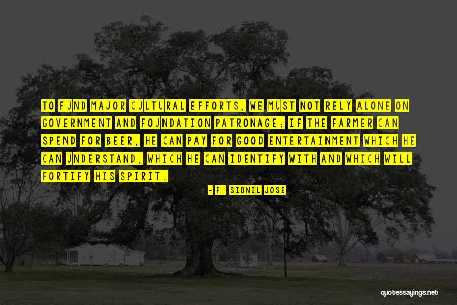 Patronage Quotes By F. Sionil Jose Patronage Quotes By F. Sionil Jose