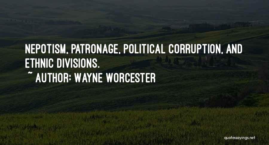 Patronage Quotes By Wayne Worcester