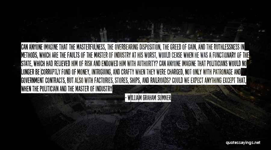 Patronage Quotes By William Graham Sumner Patronage Quotes By William Graham Sumner