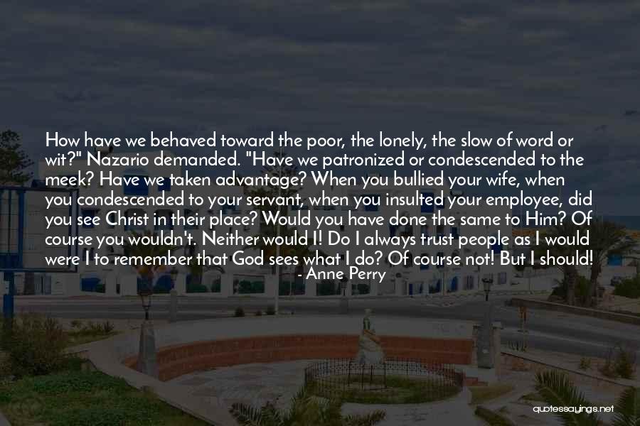 Patronized In A Way Quotes By Anne Perry Patronized In A Way Quotes By Anne Perry