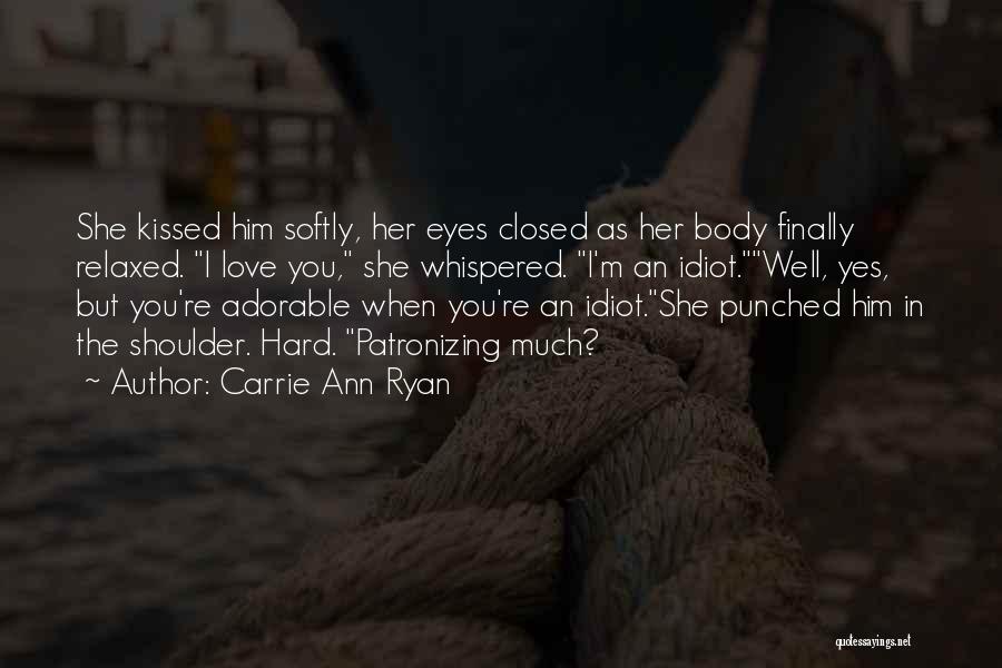 Patronizing Quotes By Carrie Ann Ryan