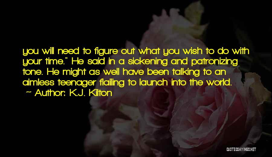 Patronizing Quotes By K.J. Kilton