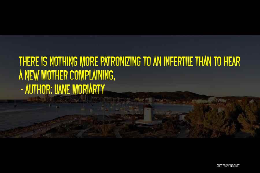 Patronizing Quotes By Liane Moriarty