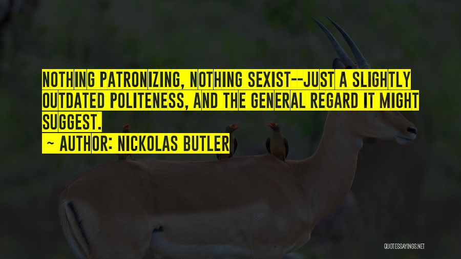 Patronizing Quotes By Nickolas Butler