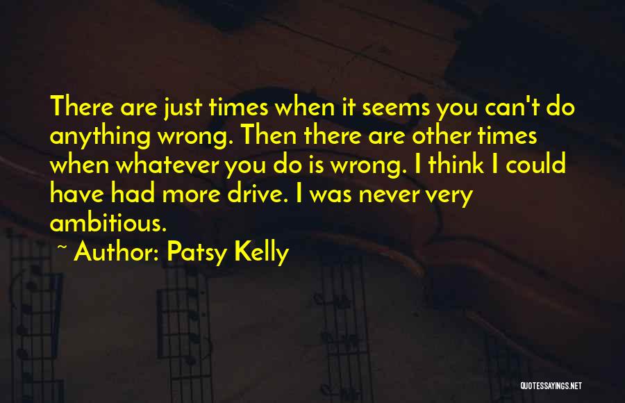 Patsy Kelly Quotes 2202441