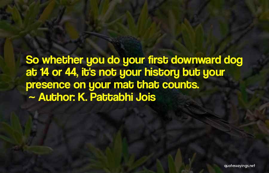 Pattabhi Jois Quotes By K. Pattabhi Jois