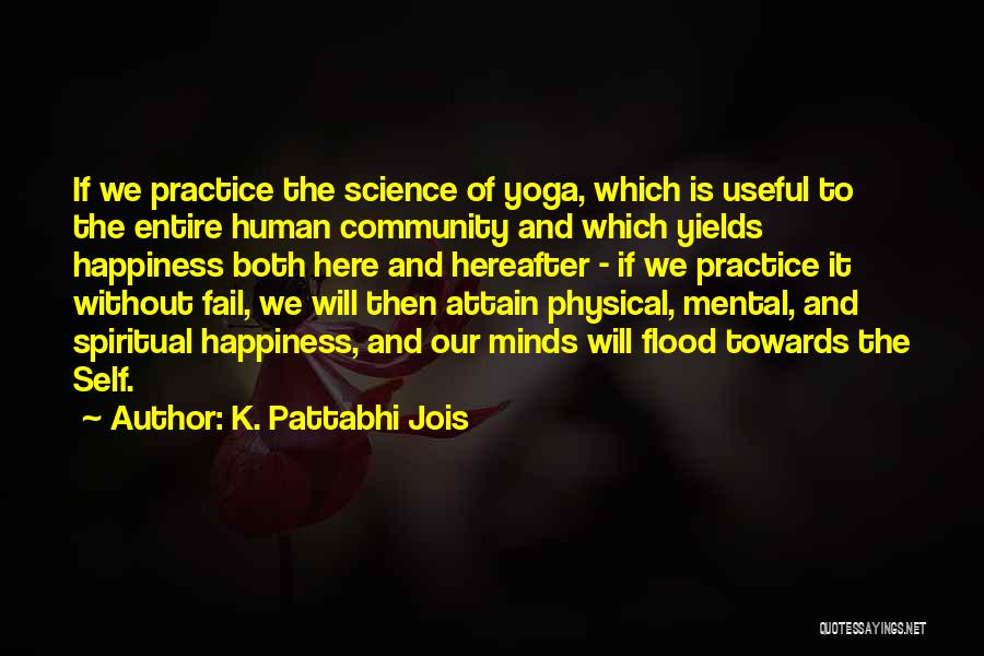 Pattabhi Jois Quotes By K. Pattabhi Jois