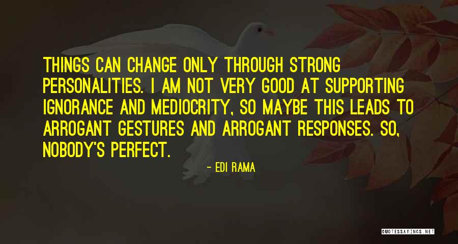 Pattarasaya Sripirom Quotes By Edi Rama Pattarasaya Sripirom Quotes By Edi Rama