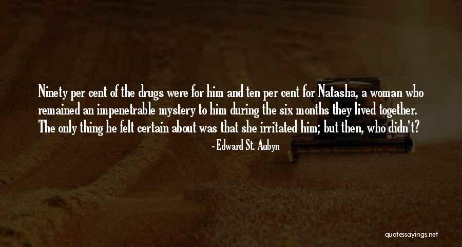Pattarasaya Sripirom Quotes By Edward St. Aubyn Pattarasaya Sripirom Quotes By Edward St. Aubyn
