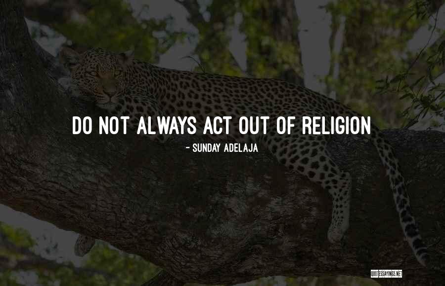 Pattarasaya Sripirom Quotes By Sunday Adelaja Pattarasaya Sripirom Quotes By Sunday Adelaja