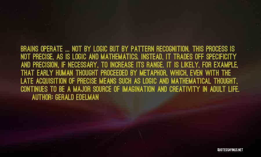 Pattern Recognition Quotes By Gerald Edelman