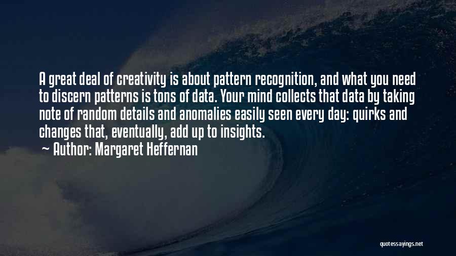 Pattern Recognition Quotes By Margaret Heffernan