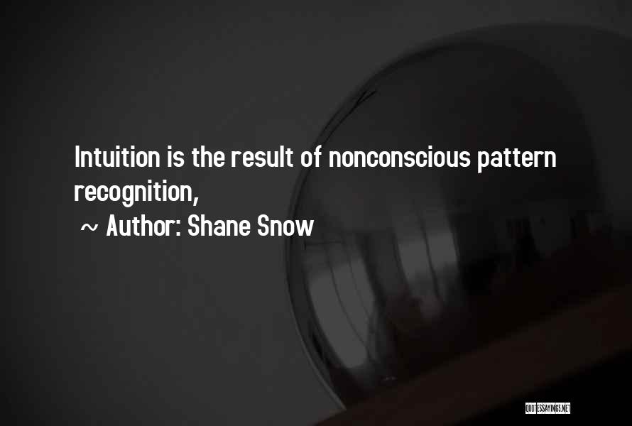 Pattern Recognition Quotes By Shane Snow