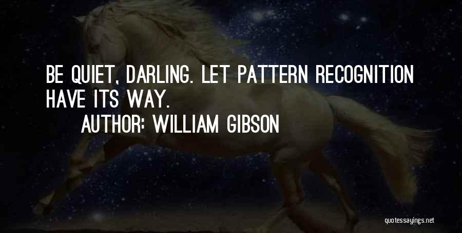 Pattern Recognition Quotes By William Gibson