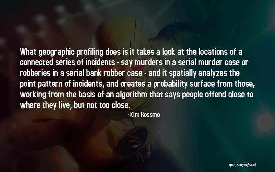 Pattern What Is Quotes By Kim Rossmo Pattern What Is Quotes By Kim Rossmo