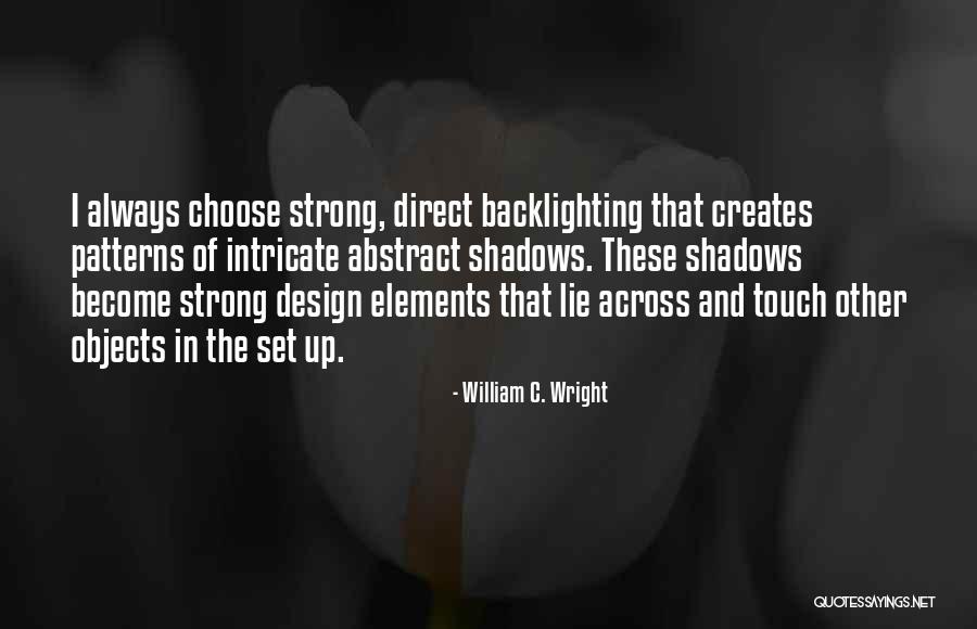 Patterns In Design Quotes By William C. Wright Patterns In Design Quotes By William C. Wright