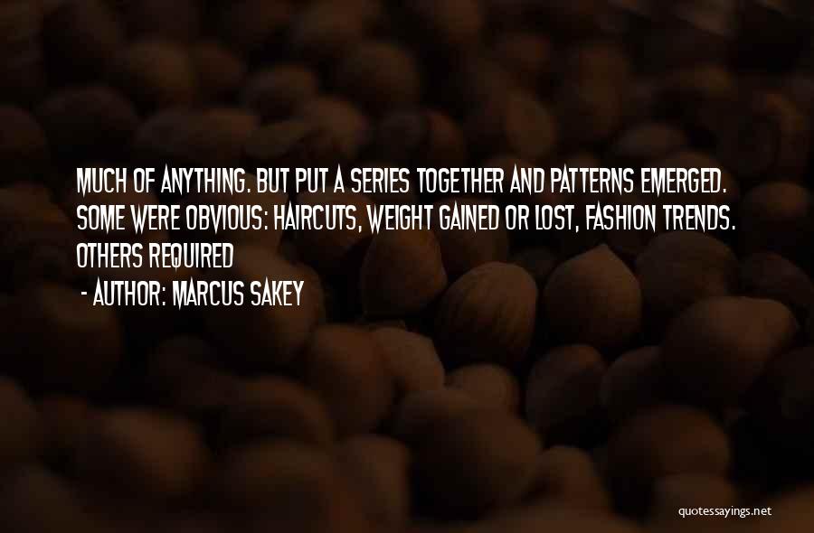 Patterns In Fashion Quotes By Marcus Sakey