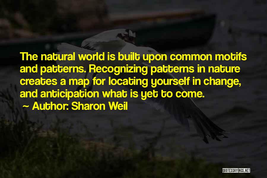 Patterns In Nature Quotes By Sharon Weil