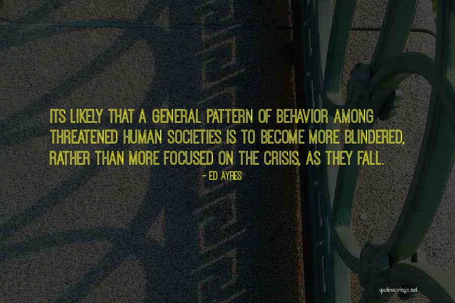 Patterns Of Behavior Quotes By Ed Ayres Patterns Of Behavior Quotes By Ed Ayres