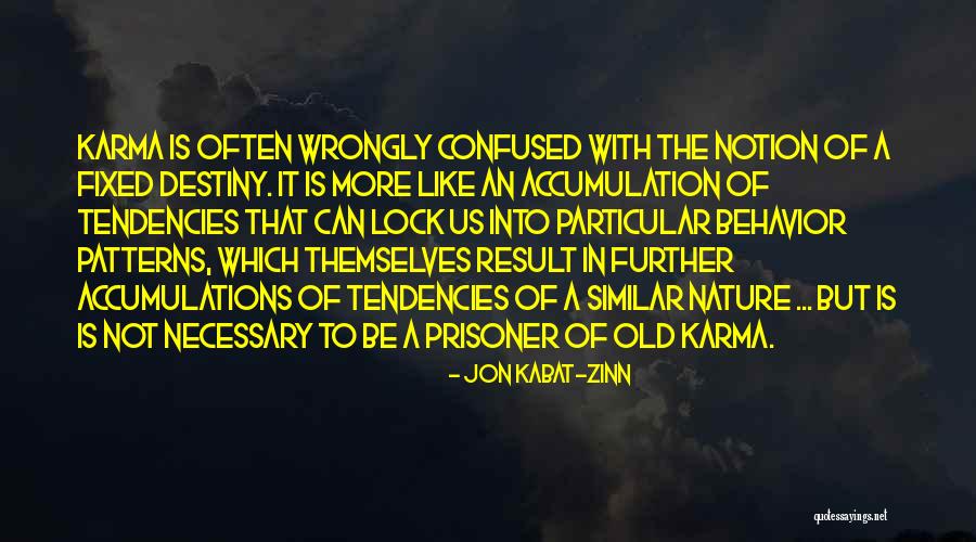 Patterns Of Behavior Quotes By Jon Kabat-Zinn Patterns Of Behavior Quotes By Jon Kabat-Zinn
