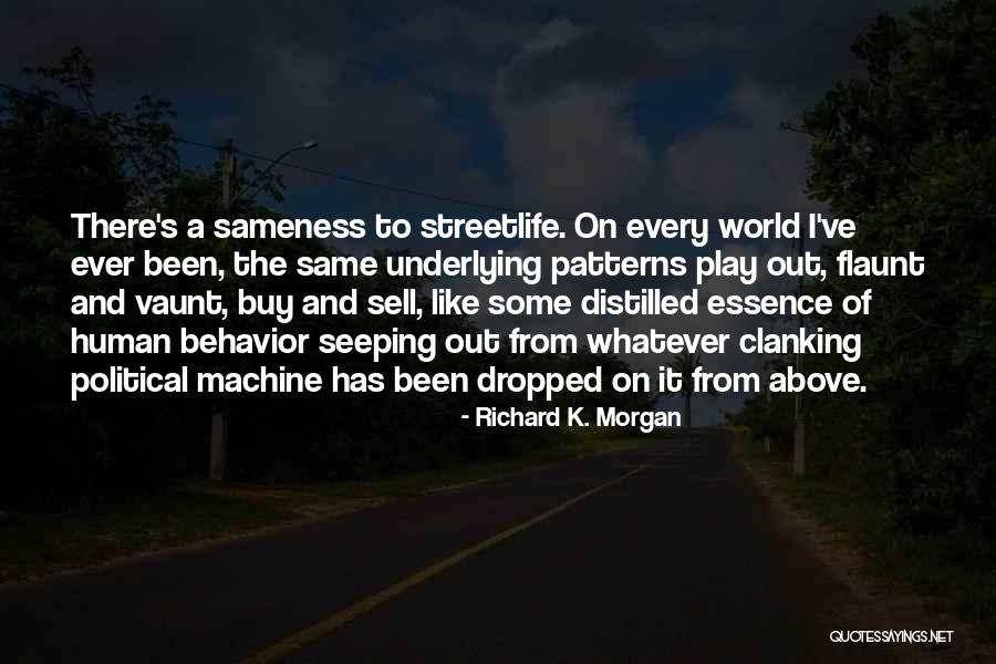 Patterns Of Behavior Quotes By Richard K. Morgan Patterns Of Behavior Quotes By Richard K. Morgan