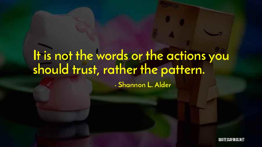 Patterns Of Behavior Quotes By Shannon L. Alder Patterns Of Behavior Quotes By Shannon L. Alder