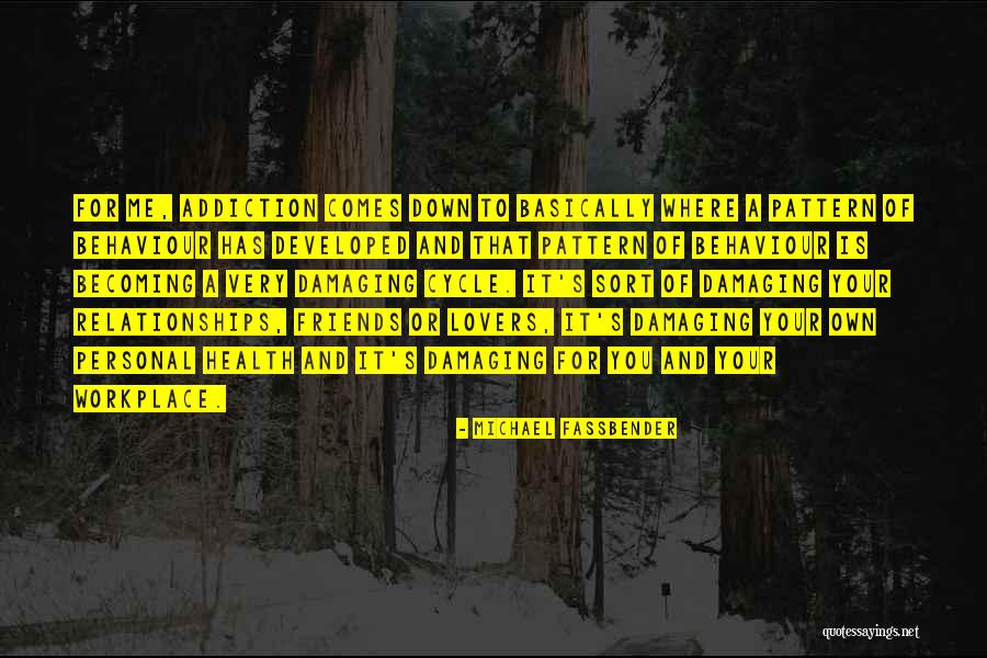 Patterns Of Behaviour Quotes By Michael Fassbender Patterns Of Behaviour Quotes By Michael Fassbender