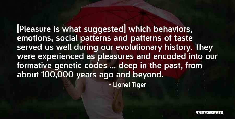 Patterns Of The Past Quotes By Lionel Tiger Patterns Of The Past Quotes By Lionel Tiger
