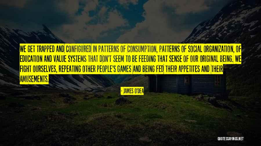 Patterns Quotes By James O'Dea Patterns Quotes By James O'Dea