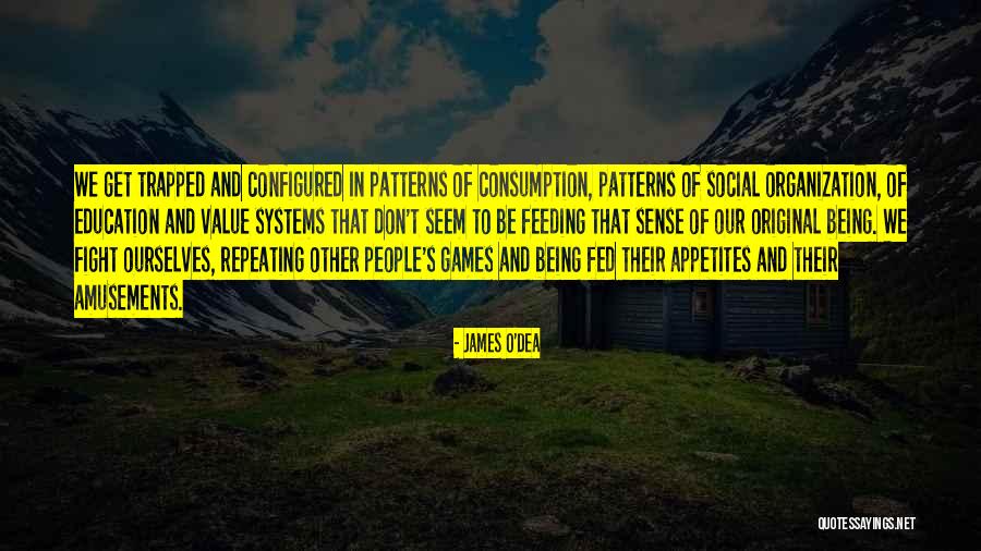 Patterns Quotes By James O'Dea