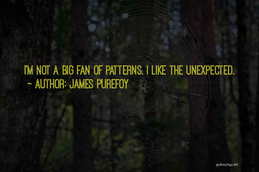 Patterns Quotes By James Purefoy