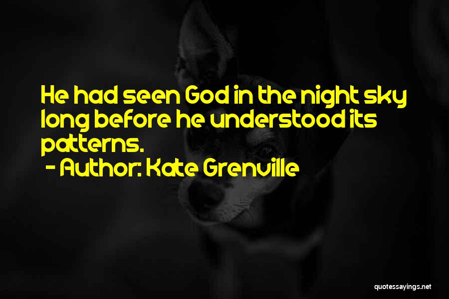 Patterns Quotes By Kate Grenville